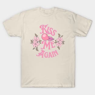 Kiss me again T-Shirt